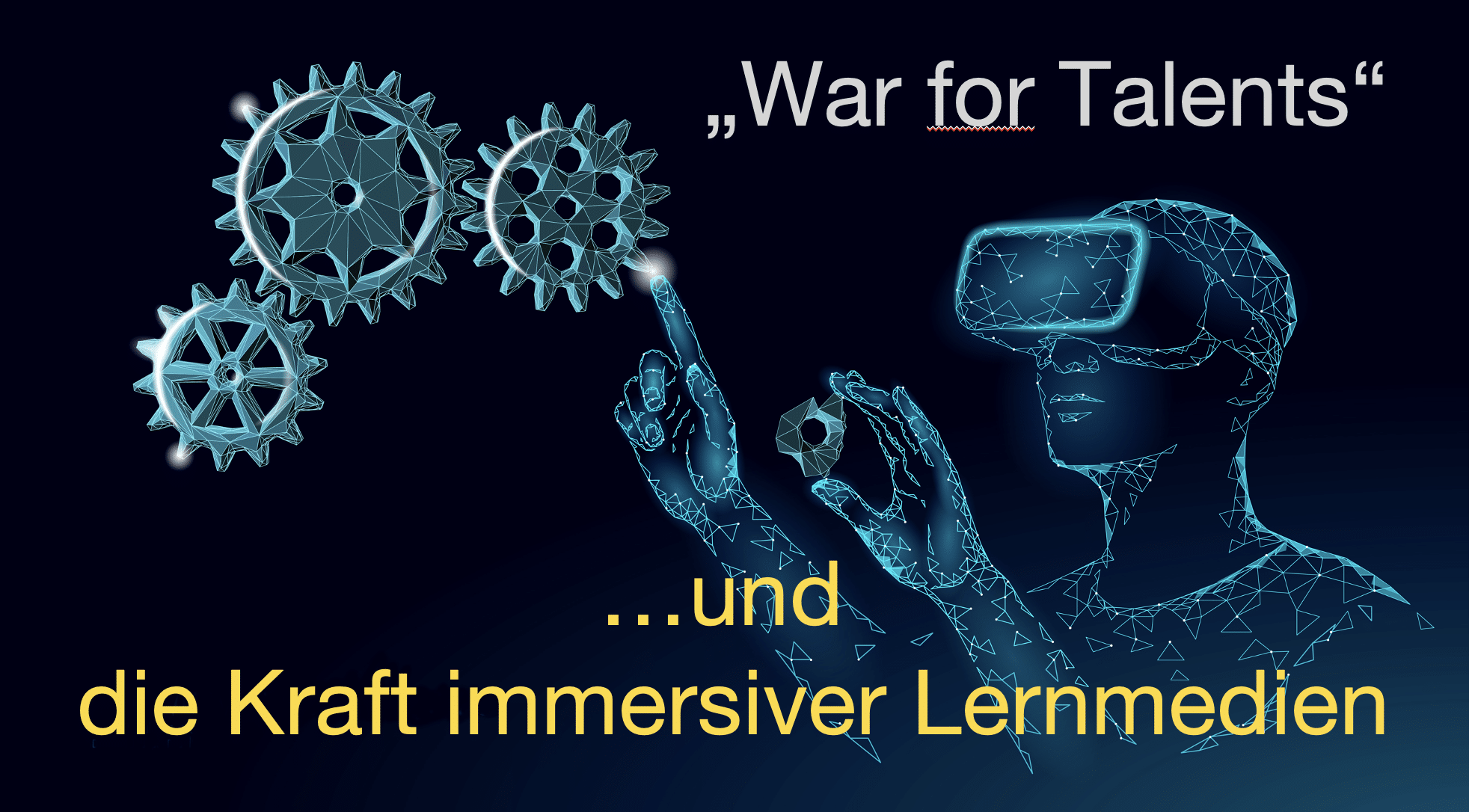 Markus Bruckmeier - "War for Talents" und Die Kraft immersiver Lernmedien